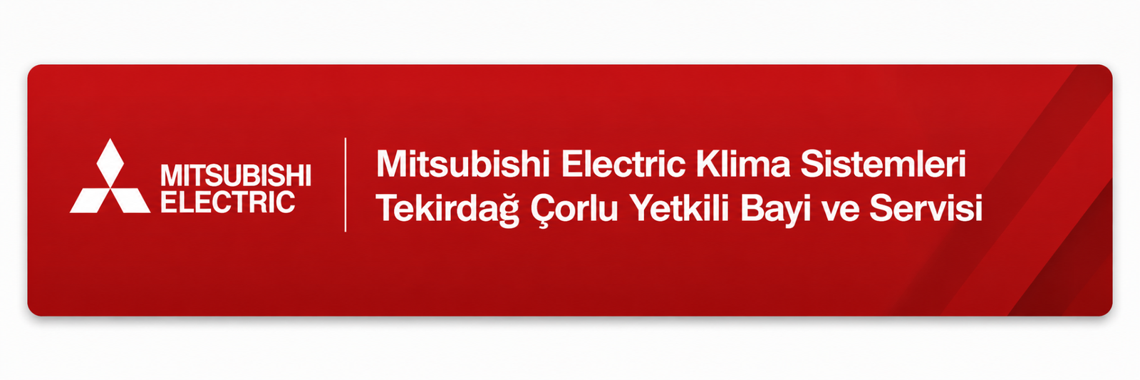 Mitsubishi Electric Klima Sistemleri Tekirdağ Çorlu Yetkili Bayi ve Servisi